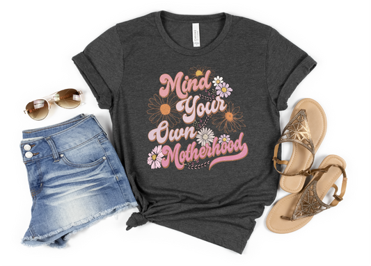 Mind Your Own Motherhood